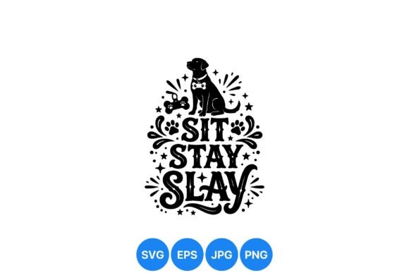 Sit Stay Slay Dog Design